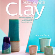 Lessons with Clay: Step-by-Step Techniques for Colorful Designs in Hand-Thrown and Hand-Built Tableware cover image