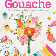 Gorgeous Gouache: The Absolute Beginner's Guide to Opaque Watercolor Painting cover image
