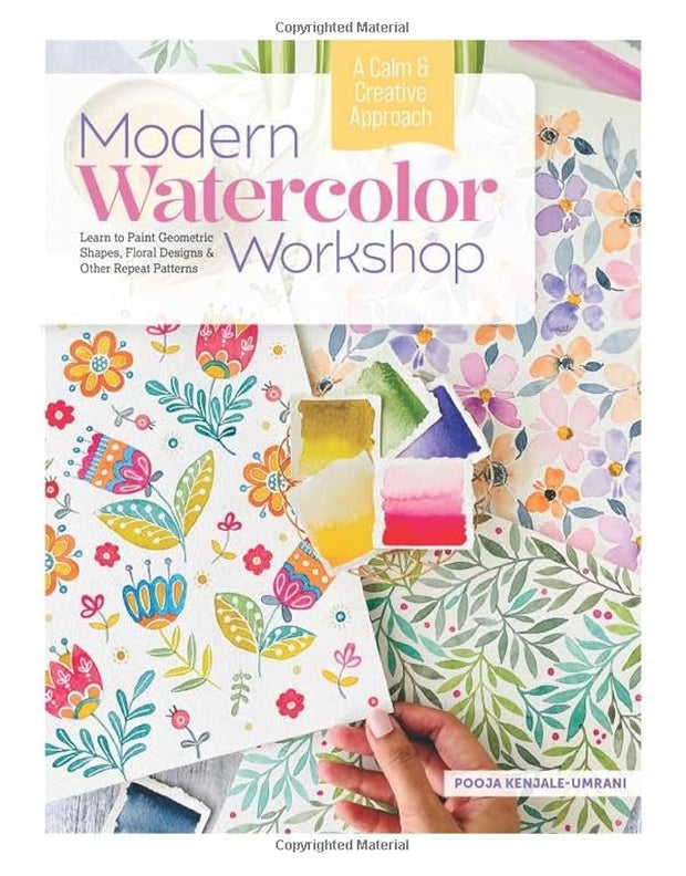 Modern Watercolor Workshop: Learn to Paint Geometric Shapes, Floral Designs & Other Repeat Patterns - A Calm & Creative Approach cover image