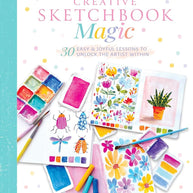 Creative Sketchbook Magic: 30 Easy & Joyful Lessons to Unlock the Artist Within cover image