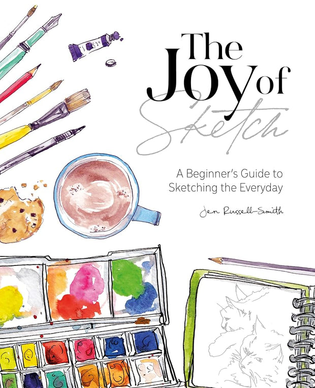 The Joy of Sketch: A beginner’s guide to sketching the everyday cover image