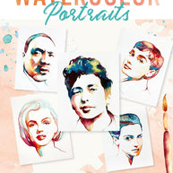 Watercolor Portraits: 15 step-by-step paintings for iconic faces in watercolors cover image