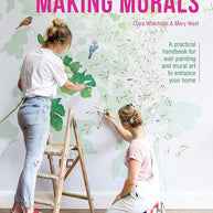 Making Murals: A practical handbook for wall painting and mural art to enhance your home cover image