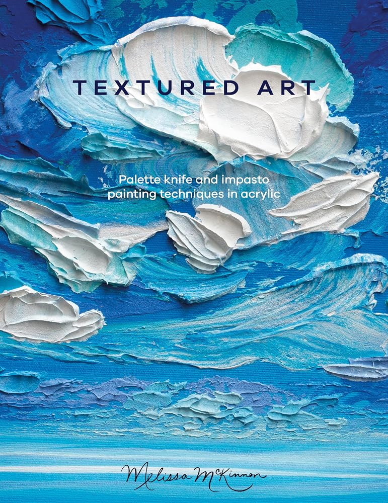 Textured Art: Palette Knife and Impasto Painting Techniques in Acrylic cover image