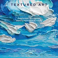 Textured Art: Palette Knife and Impasto Painting Techniques in Acrylic cover image