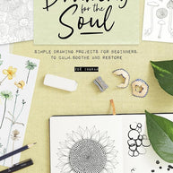 Drawing for the Soul: Simple drawing projects for beginners, to calm, soothe and restore cover image
