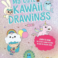 My Cute Kawaii Drawings: Learn to draw adorable art with this easy step-by-step guide cover image