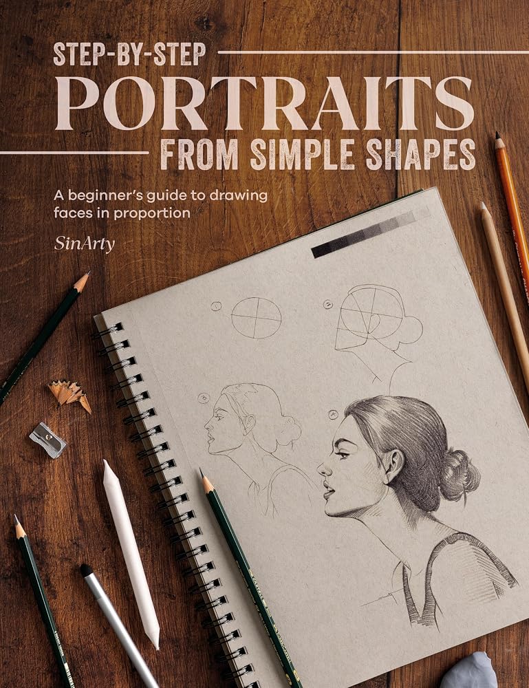 Step-by-Step Portraits from Simple Shapes: A beginner’s guide to drawing faces and figures in proportion cover image