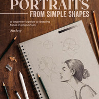 Step-by-Step Portraits from Simple Shapes: A beginner’s guide to drawing faces and figures in proportion cover image