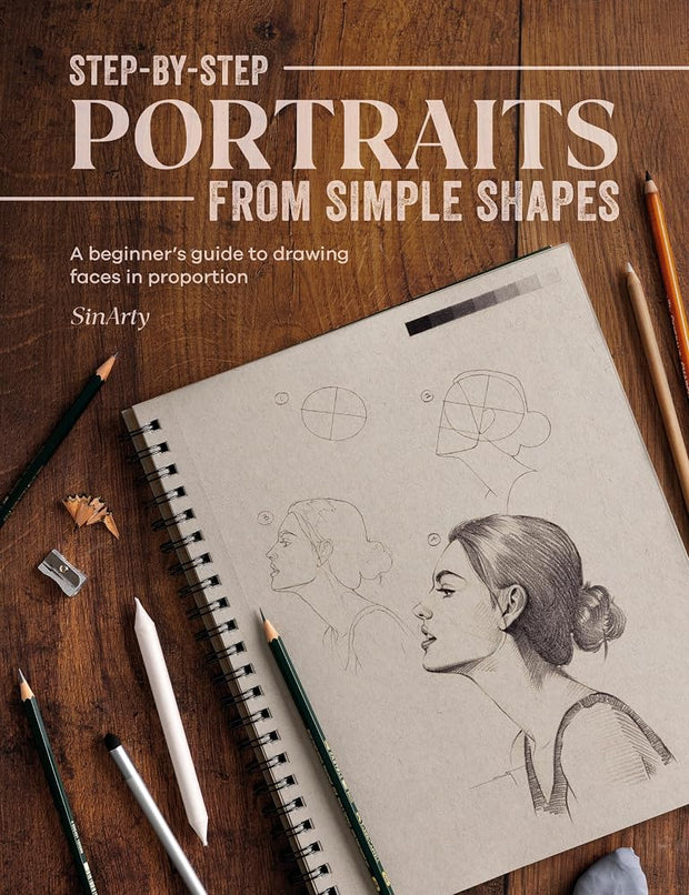 Step-by-Step Portraits from Simple Shapes: A beginner’s guide to drawing faces and figures in proportion cover image