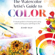 The Watercolor Artist's Guide to Color: A visual guide to choosing and using color to bring your paintings to life cover image