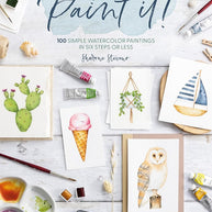 How to Paint It!: 100 simple watercolor paintings in six steps or les cover image