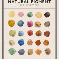 The Natural Pigment Handbook: A Maker’s Guide to the Art, Stories and Recipes for Creating Paint cover image