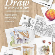 Learn to Draw in an Hour a Day: Techniques, Exercises and Practice Projects to Master the Art of Drawing and Painting cover image