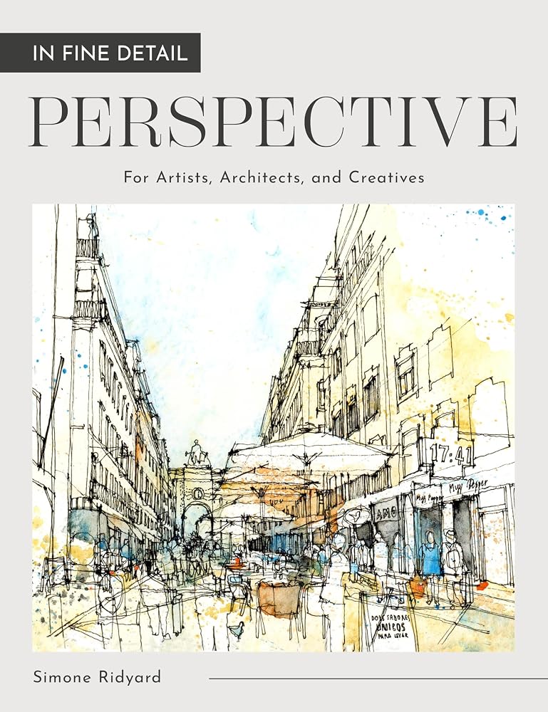 In Fine Detail: Perspective: For Artists, Architects and Creatives cover image