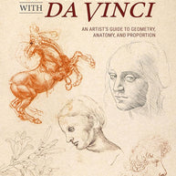 Drawing Lessons with Da Vinci: An Artist’s Guide to Geometry, Anatomy and Proportion cover image