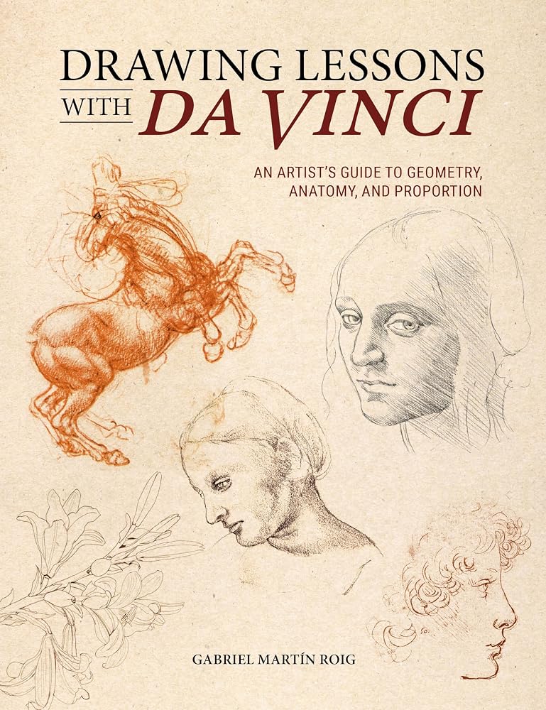 Drawing Lessons with Da Vinci: An Artist’s Guide to Geometry, Anatomy and Proportion cover image