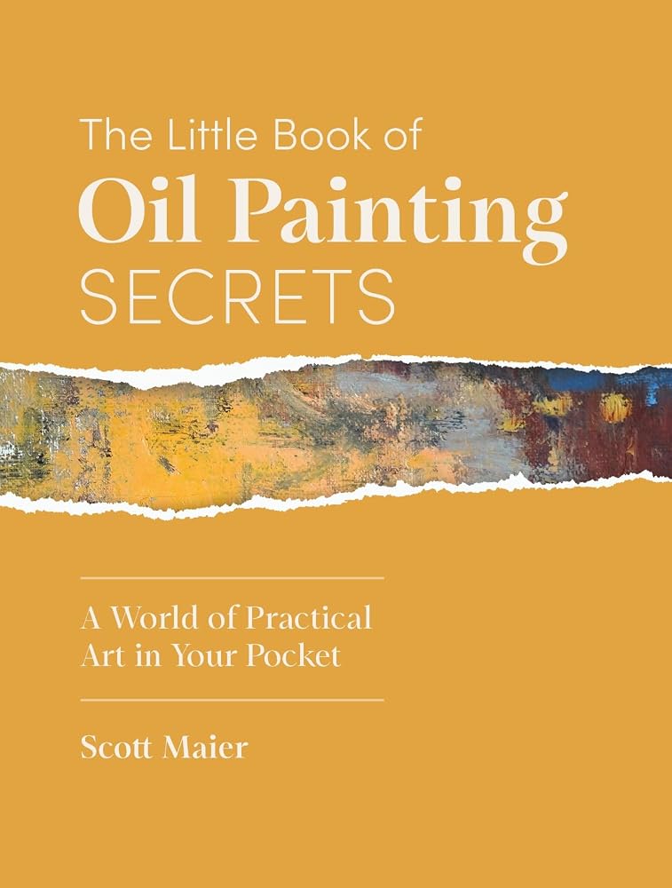 The Little Book of Oil Painting Secrets: A World of Practical Art in Your Pocket cover image