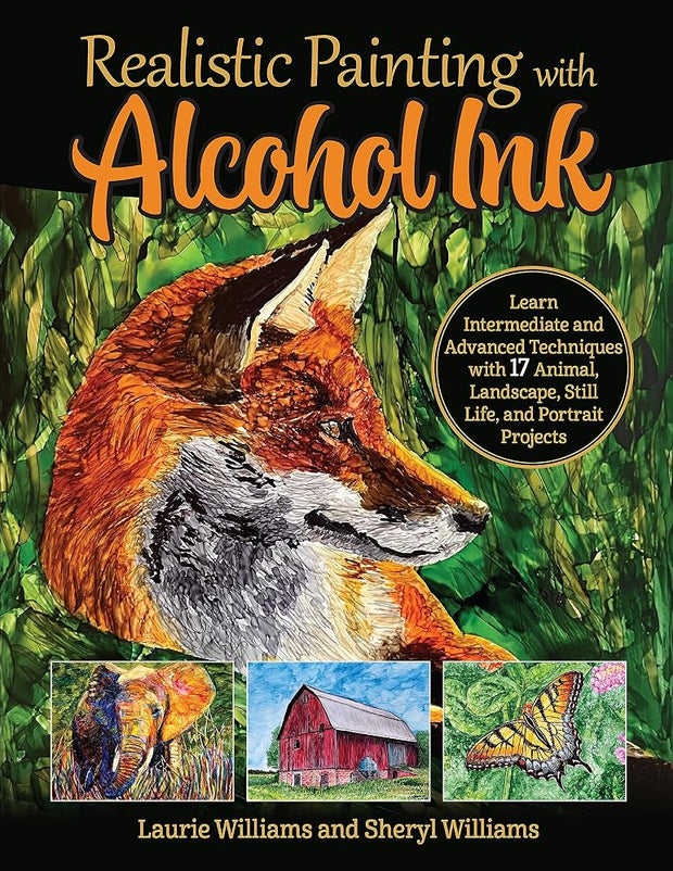 Realistic Painting with Alcohol Ink: Learn Intermediate and Advanced Techniques with 17 Animal, Landscape, Still Life, and Portrait Projects (Design Originals) Perspective, Texture, Layering, and More cover image