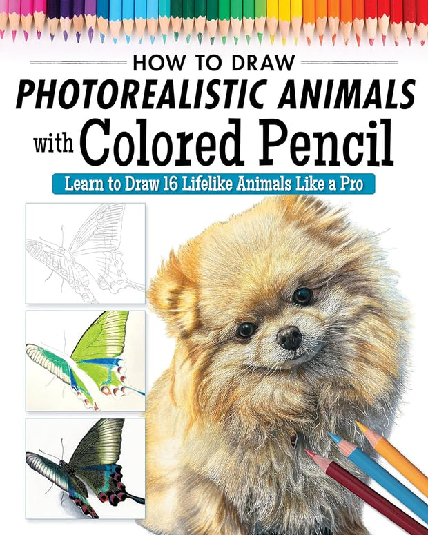 How to Draw Photorealistic Animals with Colored Pencil: Learn to Draw 16 Lifelike Animals Like a Pro (Design Originals) How to Create Realistic Scales, Fur, Eyes, Shiny Surfaces, and More cover image