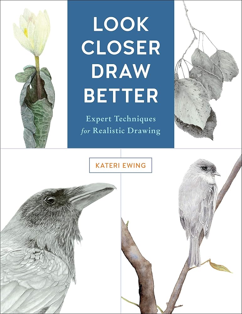 Look Closer, Draw Better: Expert Techniques for Realistic Drawing cover image