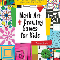 Math Art and Drawing Games for Kids: 40+ Fun Art Projects to Build Amazing Math Skills cover image