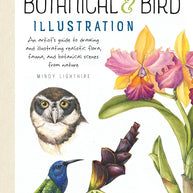 The Art of Botanical & Bird Illustration: An artist's guide to drawing and illustrating realistic flora, fauna, and botanical scenes from nature cover image