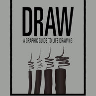 DRAW: A Graphic Guide to Life Drawing (4-Letter Words) cover image
