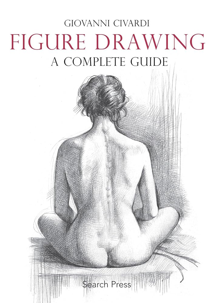 Figure Drawing: A Complete Guide (Art of Drawing) cover image