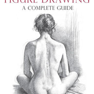 Figure Drawing: A Complete Guide (Art of Drawing) cover image