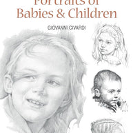 Portraits of Babies & Children: with Character and Expression (The Art of Drawing) cover image