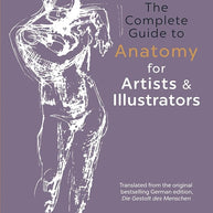 The Complete Guide to Anatomy for Artists & Illustrators cover image