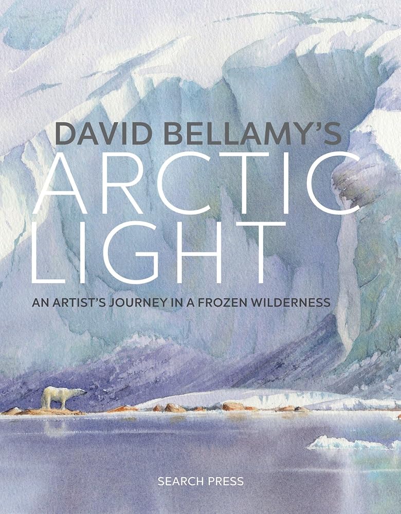 David Bellamy's Arctic Light: An Artist's Journey in a Frozen Wilderness cover image