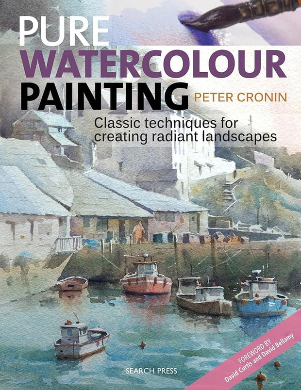 Pure Watercolour Painting: Classic Techniques for Creating Radiant Landscapes cover image