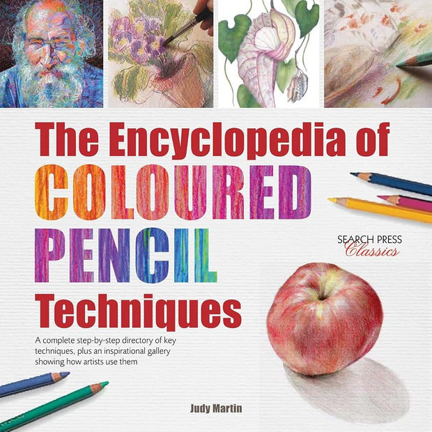 The Encyclopedia of Coloured Pencil Techniques: A complete step-by-step directory of key techniques, plus an inspirational gallery showing how artists use them cover image