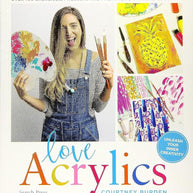 Love Acrylics: Over 100 Exercises, Projects and Prompts for Making Cool Art! cover image