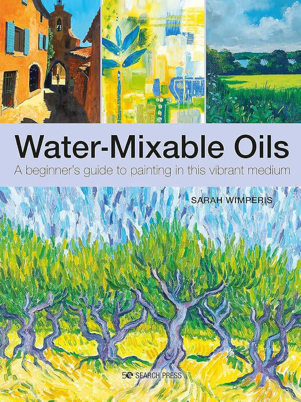 Water-Mixable Oils: A beginners guide to painting in this vibrant medium cover image