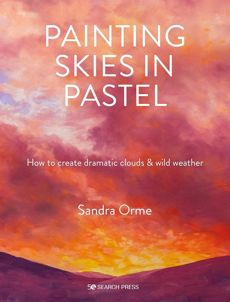 Painting Skies in Pastel: Creating dramatic clouds and atmospheric skyscapes cover image