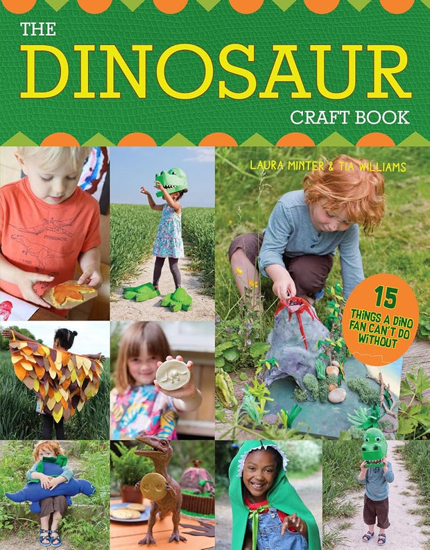 The Dinosaur Craft Book: 15 Things a Dino Fan Can’t Do Without cover image