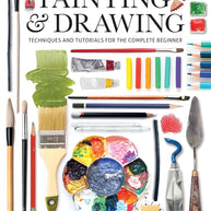 Painting & Drawing: Techniques and Tutorials for the Complete Beginner (Art Techniques) cover image