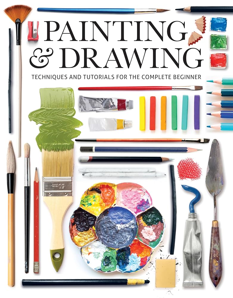 Painting & Drawing: Techniques and Tutorials for the Complete Beginner (Art Techniques) cover image
