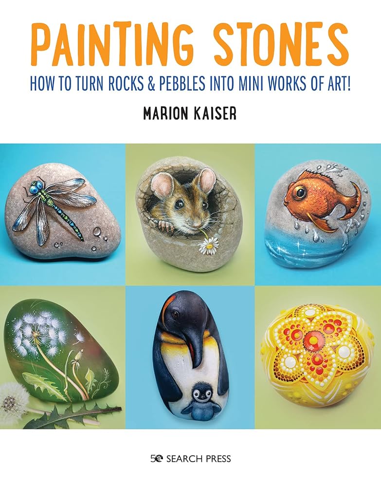 Painting Stones: How to turn rocks & pebbles into mini works of art! cover image