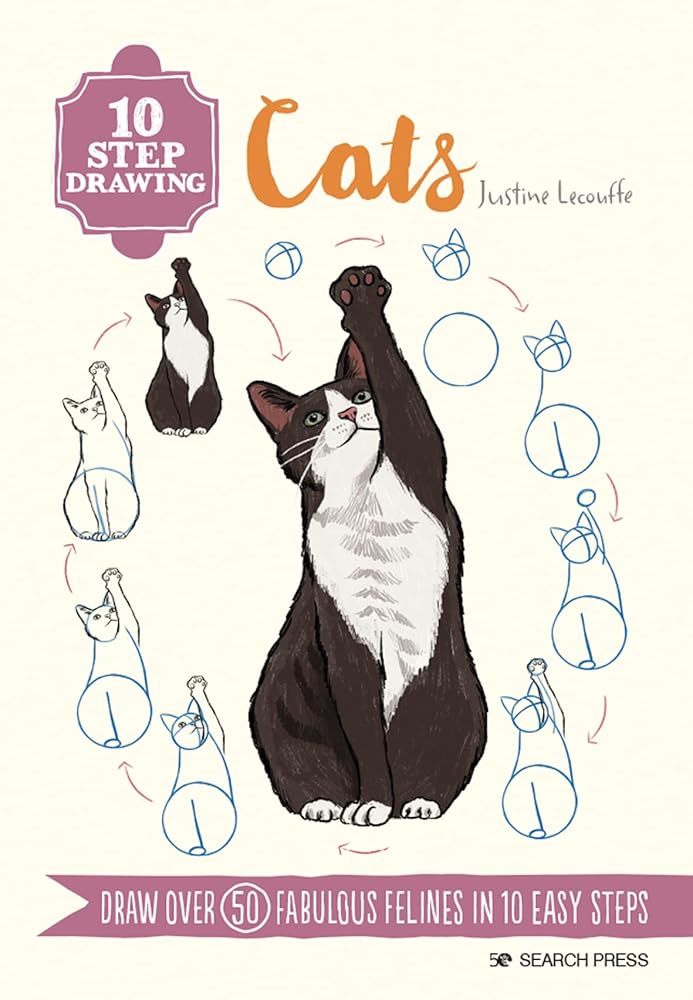 10 Step Drawing: Cats: Draw over 50 fabulous felines in 10 easy steps cover image