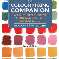 Colour Mixing Companion, The: Your no-fuss guide to mixing watercolour, acrylics and oils. With over 1,800 swatches cover image