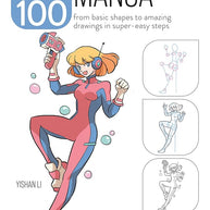 Draw 100: Manga: From basic shapes to amazing drawings in super-easy steps cover image