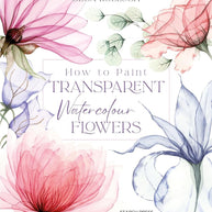 How to Paint Transparent Watercolour Flowers cover image