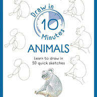 Draw in 10 Minutes: Animals: Learn how to draw in 50 quick sketches cover image