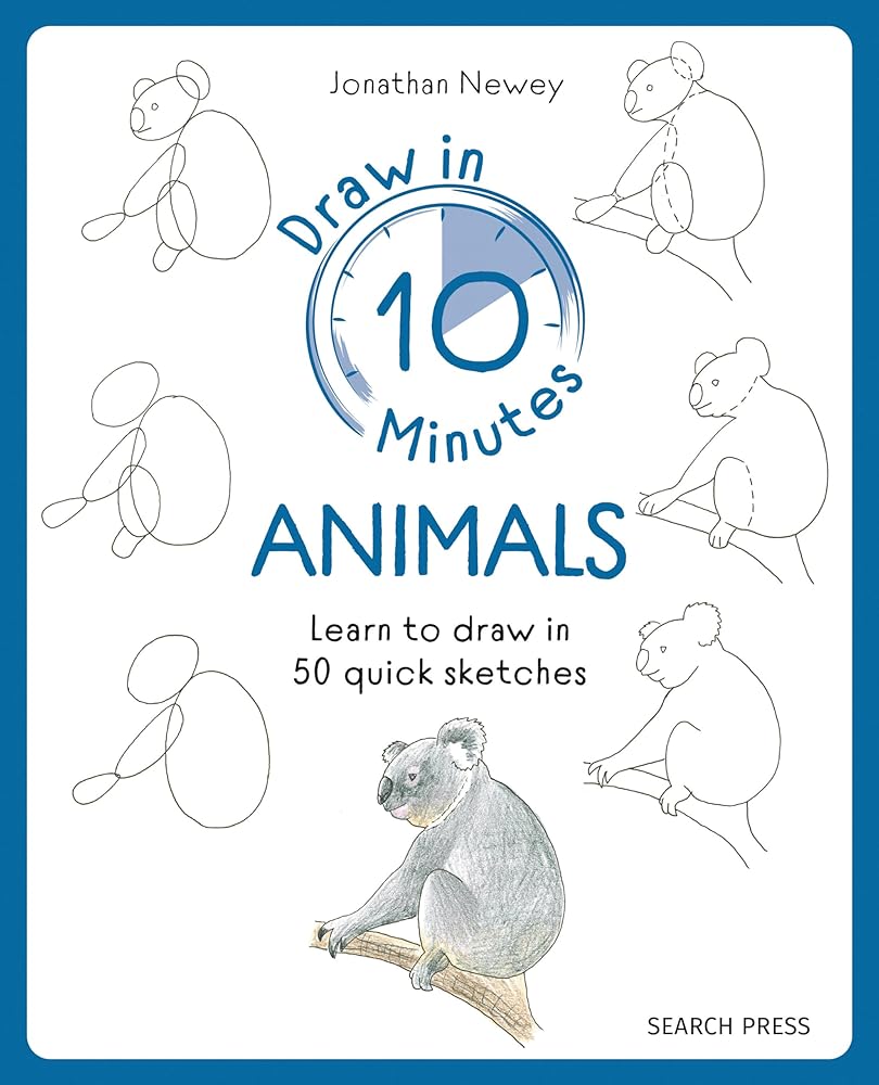 Draw in 10 Minutes: Animals: Learn how to draw in 50 quick sketches cover image