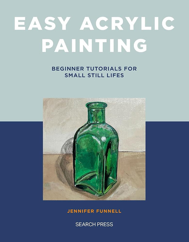 Easy Acrylic Painting: Beginner Tutorials for Small Still Lifes cover image