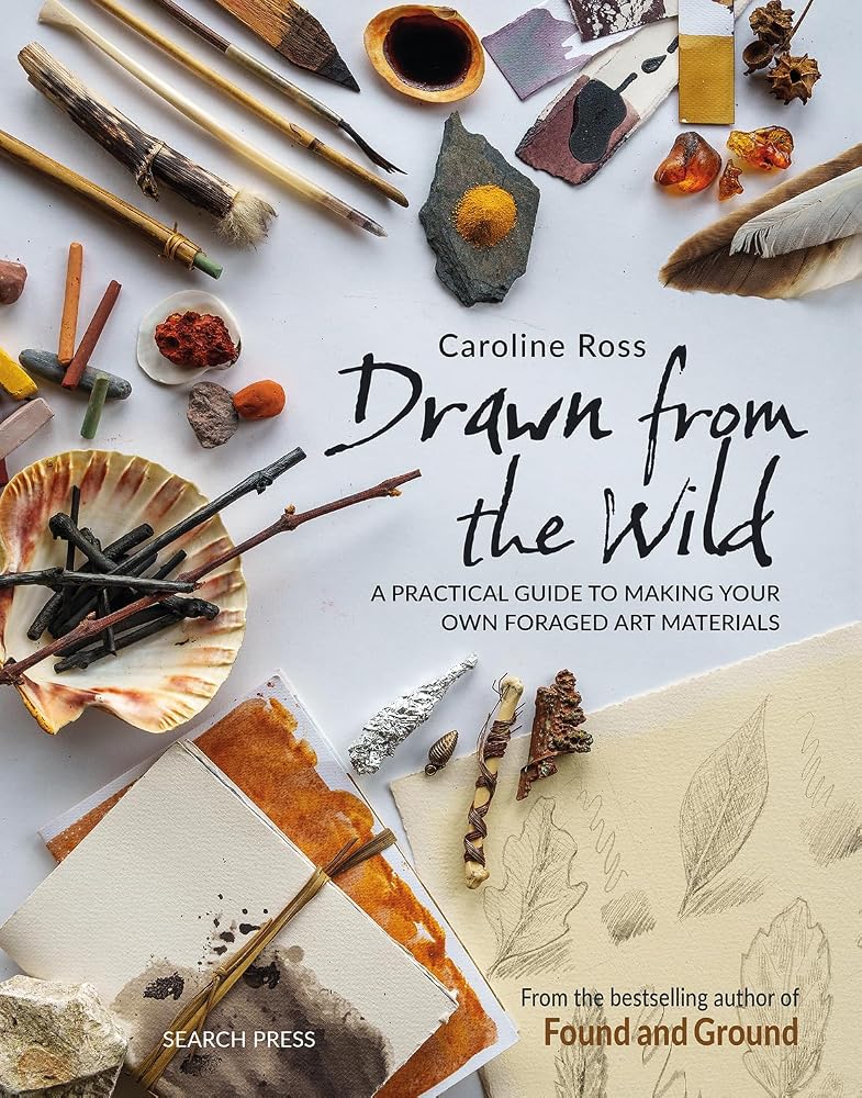 Drawn from the Wild: A practical guide to making your own foraged art materials cover image